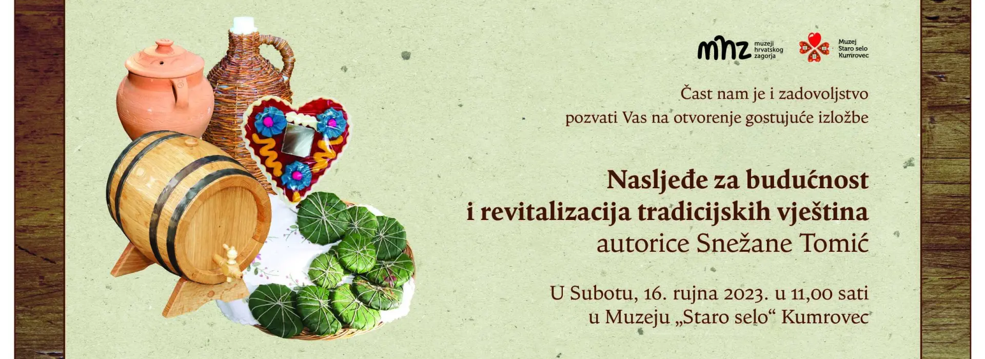 Gostujuća izložba Muzeja ”Staro selo” Sirogojno ”Nasljeđe za budućnost i revitalizacija tradicijskih vještina”