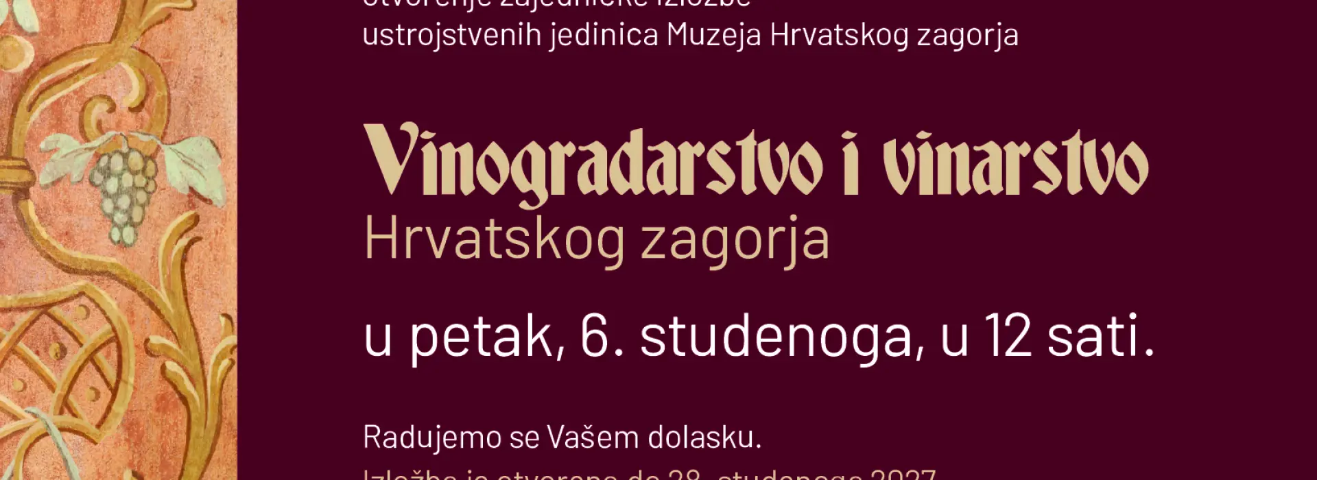 Otvorenje izložbe „Vinogradarstvo i vinarstvo Hrvatskog zagorja“ u Dvoru Veliki Tabor